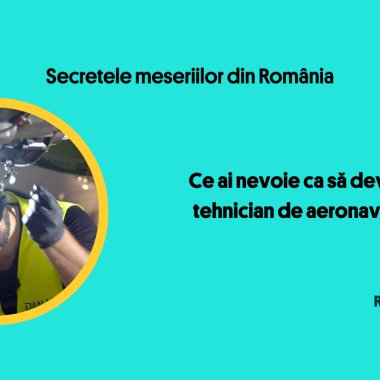Secretele meseriilor din România: cum poți deveni inginer de aeronave