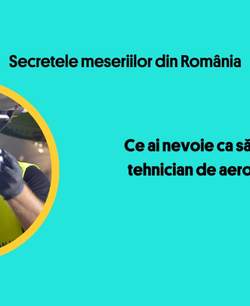 Secretele meseriilor din România: cum poți deveni inginer de aeronave