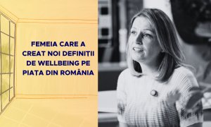 Femeia care a creat noi definiții de wellbeing pe piața din România