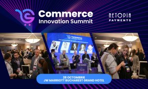 Commerce Innovation Summit 2025 by NETOPIA Payments - evenimentul care definește viitorul AI-commerce