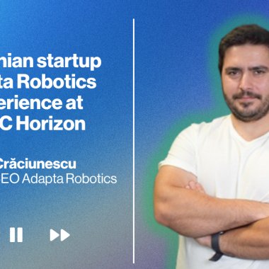 Adapta Robotics în acceleratorul TBDC Horizon: ”e impresionant să vezi cum sprijină guvernul ecosistemul de startup-uri”