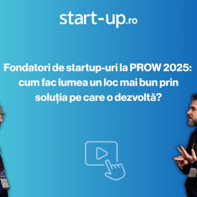 Fondatori de startup-uri la PROW 2025: cum fac lumea un loc mai bun prin soluția pe care o dezvoltă?