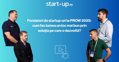 Fondatori de startup-uri la PROW 2025, partea a II-a: cum fac lumea un loc mai bun prin soluția pe care o dezvoltă?