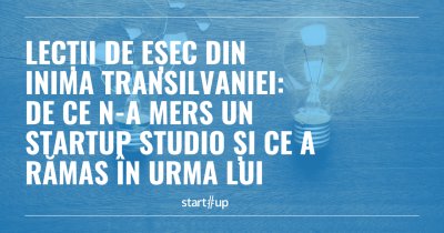 Lecții de eșec din inima Transilvaniei: de ce n-a mers un startup studio și ce a rămas în urma lui