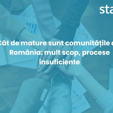 Cât de mature sunt comunitățile din România: mult scop, procese insuficiente