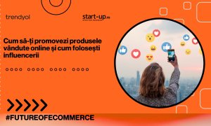 Cum să-ți promovezi produsele vândute online și cum folosești influencerii