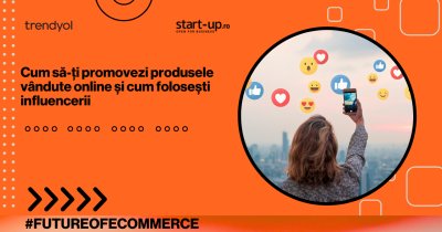 Cum să-ți promovezi produsele vândute online și cum folosești influencerii