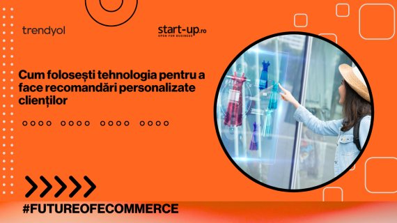 Cum folosești tehnologia pentru a face recomandări personalizate clienților