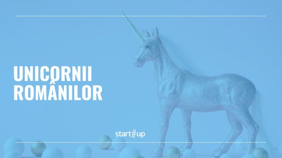 Cine sunt unicornii românilor | Companii de peste 1.000.000.000 $ cu fondatori români