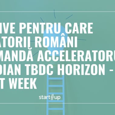 Cinci motive pentru care fondatorii români recomandă acceleratorul canadian TBDC Horizon - Sprint Week