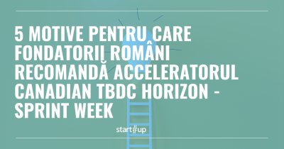 Cinci motive pentru care fondatorii români recomandă acceleratorul canadian TBDC Horizon - Sprint Week