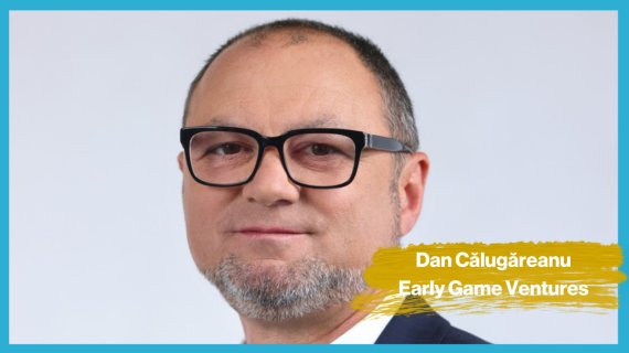 Dan Călugăreanu, Early Game Ventures | "2026 va fi un an mai bun. Ne așteptăm la cinci noi investiții"