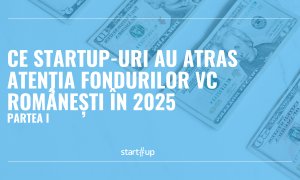 Ce startup-uri au atras atenția fondurilor VC românești în 2025, partea I