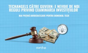TechAngels către Guvern: e nevoie de noi reguli privind examinarea investițiilor