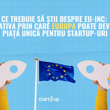 EU-INC: Europa, piață unică pentru firme? Când vei putea înființa, cu adevărat, o companie în 48 de ore în orice țară UE
