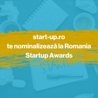 Căutăm startup-uri românești | Ajută-ne să te nominalizăm la Romania Startup Awards