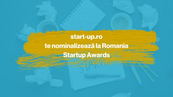 Căutăm startup-uri românești | Ajută-ne să te nominalizăm la Romania Startup Awards