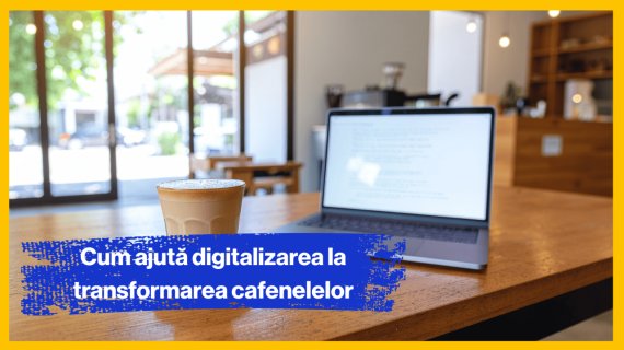 Problemele zilnice ale unei cafenele - cum treci de la tradițional la business modern