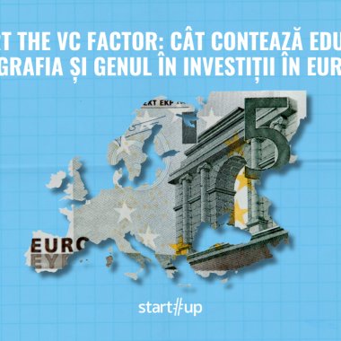 Europa "clanurilor regionale" de startup-uri | Cum se dublează activitatea investițiilor în Europa - raport The VC Factor