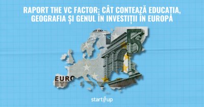 Europa "clanurilor regionale" de startup-uri | Cum se dublează activitatea investițiilor în Europa - raport The VC Factor