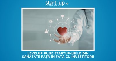 Înscrieri deschise la LevelUP, acceleratorul care pune startup-urile din sănătate față în față cu investitorii