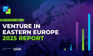 Raportul Venture in Eastern Europe | Regiunea atrage doar 5,5% din capital și operează sub potențialul său