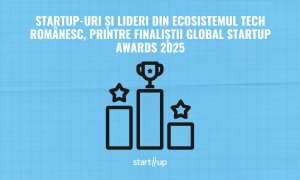 Startup-uri și lideri din ecosistemul tech românesc, printre finaliștii Global Startup Awards 2025 în Europa de Est