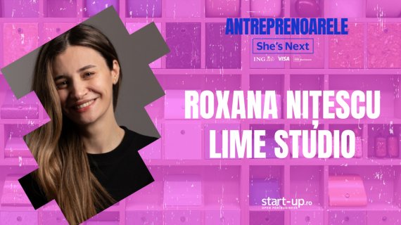 Antreprenoarele She’s Next | Roxana Nițescu, Lime Studio: ”Frumosul nu e suficient în business”