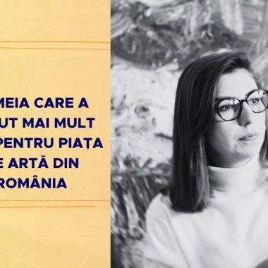 Femeia care a făcut mai mult loc pentru piața de artă din România