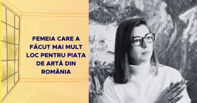 Femeia care a făcut mai mult loc pentru piața de artă din România