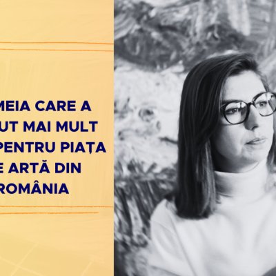 Femeia care a făcut mai mult loc pentru piața de artă din România