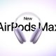 Apple lansează AirPods Max 2, cu sunet și ANC mai bune la același preț
