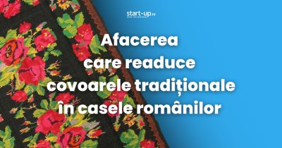 Covorul bunicii din Oltenia a inspirat o afacere care le readuce în casele românilor