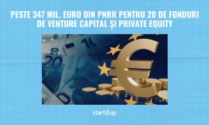 Peste 347 mil. euro din PNRR pentru 20 de fonduri de venture capital și private equity. Investițiile în companii ar putea depăși 600 mil. euro