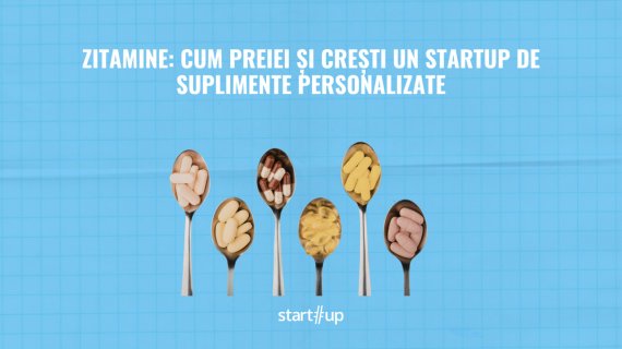 <span class="title-highlight">Zitamine</span>: cum preiei și crești un startup de suplimente personalizate | Schimbări de management și investiții