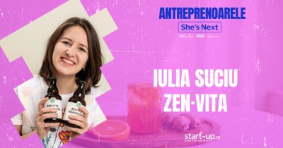 Antreprenoarele She’s Next | Iulia Suciu, ZEN-VITA: ”într-un start-up pendulezi permanent între foarte bine și suficient de bine”