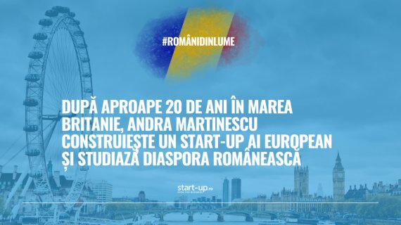 După aproape 20 de ani în UK, Andra Martinescu construiește un startup AI european și studiază diaspora românească | Români din lume
