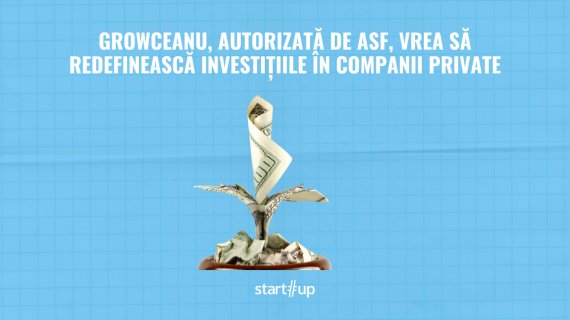 Growceanu, autorizată de ASF, vrea să redefinească investițiile în companii private