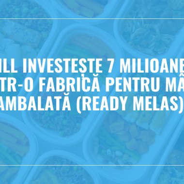 City Grill investește 7 milioane de euro într-o fabrică pentru mâncare gătită ambalată (ready melas)