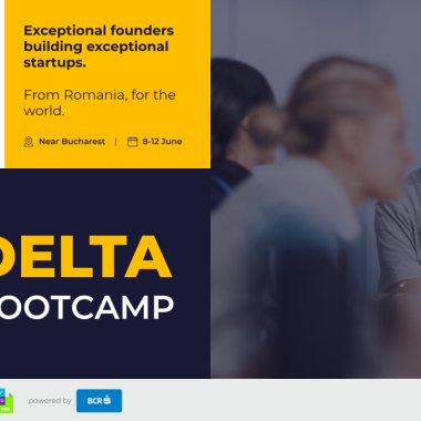DELTA Bootcamp, program de 5 zile pentru fondatorii de startup-uri