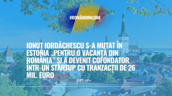 Românul care s-a mutat în Estonia „pentru o vacanță din România” și a devenit cofondator într-un startup cu tranzacții de 26 mil. euro | Români din lume
