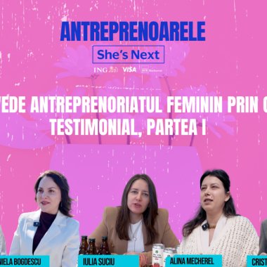 Antreprenoarele She’s Next | de la singurătate în business la comunitate de femei antreprenor
