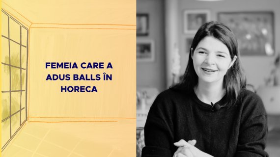 Femeia care a adus BALLS în HoReCa