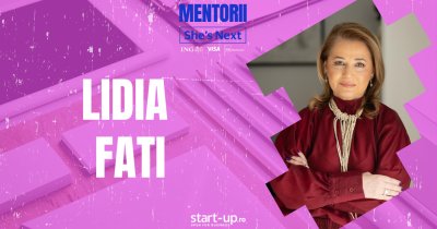 Mentorii She’s Next | Lidia Fati: ”cred că astăzi antreprenoriatul feminin este cel mai bine reprezentat din istorie”