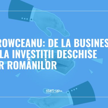 Noul Growceanu: de la business angels la investiții deschise tuturor românilor 