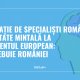 O delegație de specialiști români în sănătate mintală la Parlamentul European: ce îi trebuie României