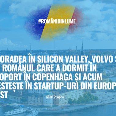 Din Oradea în Silicon Valley, Volvo și EQT: românul care a dormit în aeroport în Copenhaga și acum investește în startup-uri din Europa de Est | Români din lume