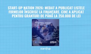 Start-Up Nation 2026: MEDAT a publicat listele firmelor înscrise la finanțare. Cine a aplicat pentru granturi de până la 250.000 de lei