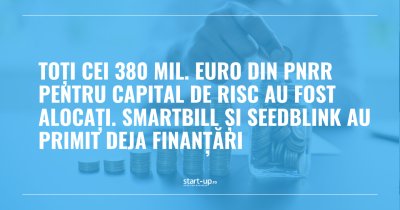 Toți cei 380 mil. euro din PNRR pentru capital de risc au fost alocați. SmartBill și SeedBlink au primit deja finanțări