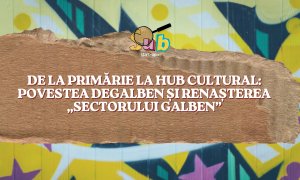 De la primărie la hub cultural: povestea deGalben și renașterea „Sectorului Galben”